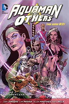 Livro Aquaman and the Others Vol. 2: Alignment: Earth (the New 52) - Resumo, Resenha, PDF, etc.