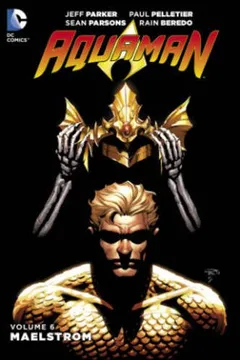 Livro Aquaman Vol. 6: Maelstrom - Resumo, Resenha, PDF, etc.