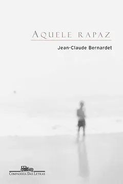 Livro Aquele Rapaz - Resumo, Resenha, PDF, etc.