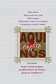 Capa do livro Aqui Entre Nos: O Que Dizem OS Especialistas Para as Mulheres?
