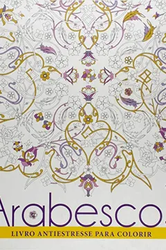 Livro Arabescos. Livro Antiestresse Para Colorir - Resumo, Resenha, PDF, etc.