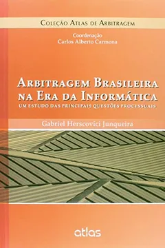 Livro Arbitragem Brasileira na Era da Informática. Um Estudo das Principais Questões Processuais - Resumo, Resenha, PDF, etc.