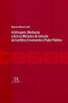 Livro Arbitragem, Mediação e Outros Métodos de Solução de Conflitos Envolvendo o Poder Público - Resumo, Resenha, PDF, etc.