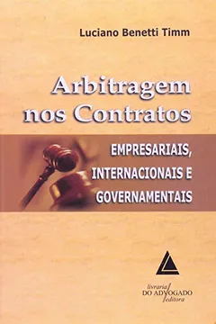 Livro Arbitragem nos Contratos. Empresariais, Internacionais e Governamentais - Resumo, Resenha, PDF, etc.