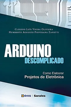 Livro Arduino Descomplicado. Como Elaborar Projetos de Eletrônica - Resumo, Resenha, PDF, etc.