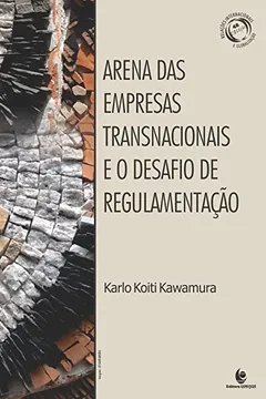 Livro Arena das Empresas Transnacionais e o Desafio de Regulamentação - Resumo, Resenha, PDF, etc.