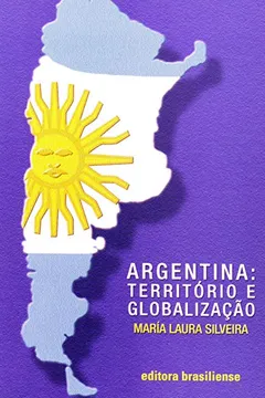 Livro Argentina. Território E Globalização - Resumo, Resenha, PDF, etc.