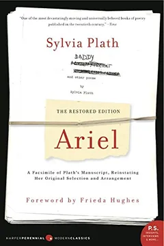 Livro Ariel: The Restored Edition, a Facsimile of Plath's Manuscript, Reinstating Her Original Selection and Arrangement - Resumo, Resenha, PDF, etc.