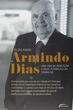 Livro Armindo Dias. Uma Vida de Dedicação a Deus, à Família e ao Trabalho - Resumo, Resenha, PDF, etc.