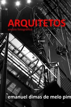 Livro Arquitetos: Ensaio Fotografico - Resumo, Resenha, PDF, etc.