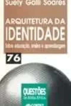 Livro Arquitetura da Identidade. Sobre Ensino, Educação e Aprendizagem - Resumo, Resenha, PDF, etc.