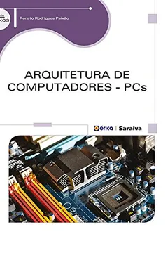Livro Arquitetura de Computadores. PCS - Resumo, Resenha, PDF, etc.