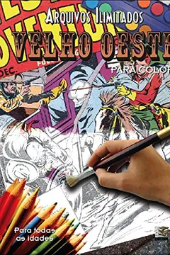 Livro Arquivos Ilimitados. Velho Oeste Para Colorir - Resumo, Resenha, PDF, etc.