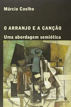 Livro Arranjo E A Cancao - Uma Abordagem Semiotica, O - Resumo, Resenha, PDF, etc.