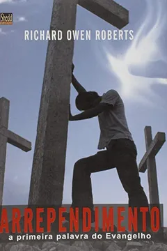 Livro Arrependimento - A Primeira Palavra Do Evangelho - Resumo, Resenha, PDF, etc.