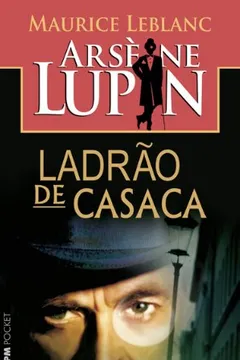 Livro Arsène Lupin. Ladrão De Casaca - Coleção L&PM Pocket - Resumo, Resenha, PDF, etc.