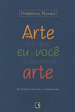 Livro Arte É o que Eu e Você Chamamos Arte - Resumo, Resenha, PDF, etc.