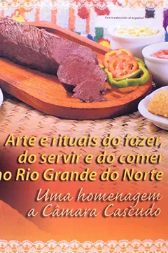 Livro Arte E Rituais Do Fazer, Do Servir E Do Comer No Rio Grande Do Norte - Resumo, Resenha, PDF, etc.