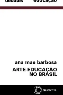 Livro Arte-Educação no Brasil - Resumo, Resenha, PDF, etc.