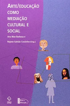 Livro Arte/Educação Como Mediação Cultural e Social - Resumo, Resenha, PDF, etc.