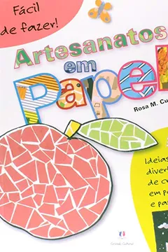 Livro Artesanatos em Papel - Coleção Fácil de Fazer! - Resumo, Resenha, PDF, etc.