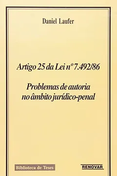 Livro Artigo 25 da lei n 7.492. 86. Problemas de Autoria no Âmbito Jurídico-penal - Resumo, Resenha, PDF, etc.