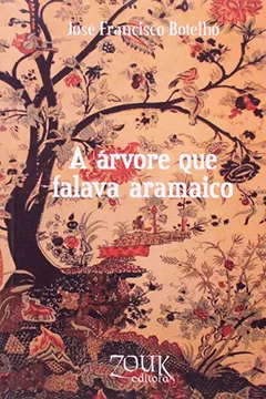 Livro Arvore Que Falava Aramaico, A - Resumo, Resenha, PDF, etc.