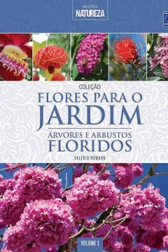 Livro Árvores e Arbustos Floridos - Volume 1. Coleção Flores Para o Jardim - Resumo, Resenha, PDF, etc.