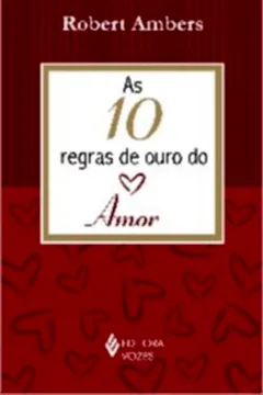 Livro As 10 Regras de Ouro do Sucesso Pessoal - Resumo, Resenha, PDF, etc.