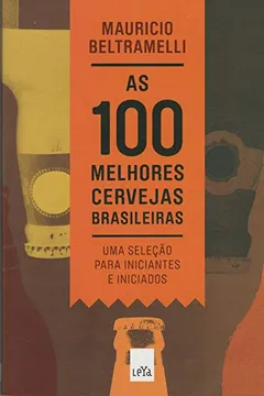 Livro As 100 Melhores Cervejas Brasileiras - Resumo, Resenha, PDF, etc.