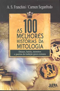 Livro As 100 Melhores Histórias Da Mitologia - Resumo, Resenha, PDF, etc.
