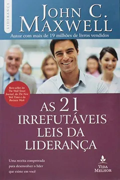 Livro As 21 Irrefutáveis Leis da Liderança - Resumo, Resenha, PDF, etc.