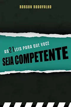 Livro As 21 leis para que você seja competente - Resumo, Resenha, PDF, etc.