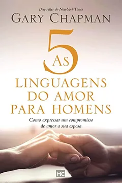 Livro As 5 linguagens do amor para homens: Como expressar um compromisso de amor a sua esposa - Resumo, Resenha, PDF, etc.