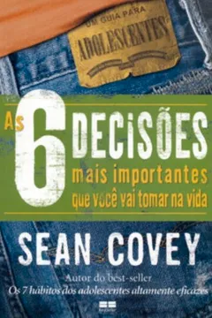 Livro As 6 Decisões Mais Importantes que Você Vai Tomar na Vida - Resumo, Resenha, PDF, etc.