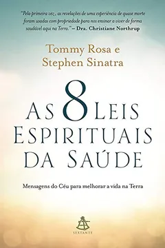 Livro As 8 Leis Espirituais da Saúde. Mensagens do Céu Para Melhorar a Vida na Terra - Resumo, Resenha, PDF, etc.