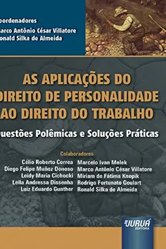 Livro As Aplicações do Direito de Personalidade ao Direito do Trabalho. Questões Polêmicas e Soluções Práticas - Resumo, Resenha, PDF, etc.