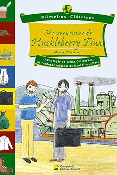 Livro As Aventuras de Huckleberry Finn - Coleção Primeiros Clássicos - Resumo, Resenha, PDF, etc.