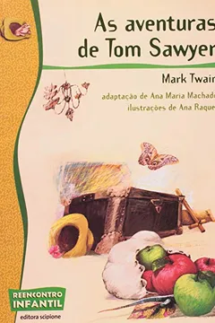 Livro As Aventuras de Tom Sawyer - Coleção Reencontro Infantil - Resumo, Resenha, PDF, etc.