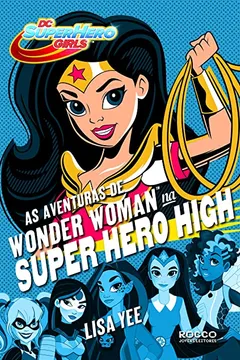 Livro As Aventuras de Wonder Woman na Super Hero High - Resumo, Resenha, PDF, etc.