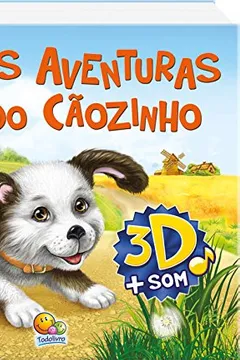 Livro As Aventuras do Cãozinho. Livro em 3D Sobre Animais - Resumo, Resenha, PDF, etc.