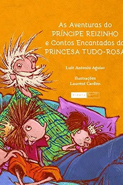 Livro As Aventuras do Príncipe Reizinho e Contos Encantados da Princesa Tudo-Rosa - Resumo, Resenha, PDF, etc.