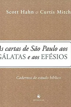 Livro As Cartas de São Paulo aos Gálatas e aos Efésios. Caderno de Estudo Bíblico - Resumo, Resenha, PDF, etc.