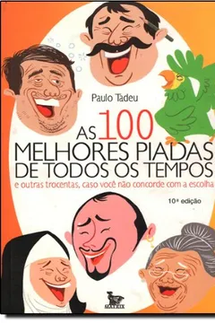 Livro As Cem Melhores Piadas De Todos Os Tempos - Resumo, Resenha, PDF, etc.
