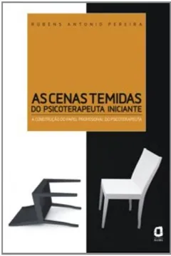Livro As Cenas Temidas do Psicoterapeuta Iniciante - Resumo, Resenha, PDF, etc.