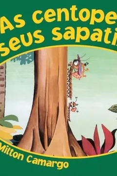 Livro As Centopeias e Seus Sapatinhos - Resumo, Resenha, PDF, etc.