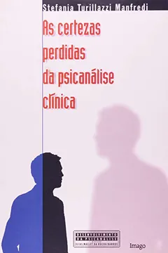 Livro As Certezas Perdidas Da Psicanalise Clinica - Resumo, Resenha, PDF, etc.