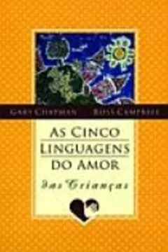 Livro As Cinco Linguagens do Amor das Crianças - Resumo, Resenha, PDF, etc.