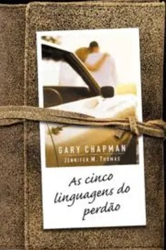 Livro As Cinco Linguagens do Perdão - Resumo, Resenha, PDF, etc.