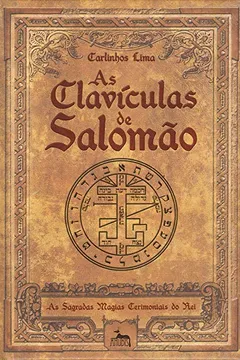 Livro As Clavículas de Salomão. As Sagradas Magias Cerimoniais do Rei - Resumo, Resenha, PDF, etc.